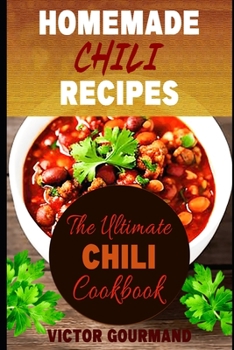 Paperback Homemade Chili Recipes: The Ultimate Chili Cookbook Book