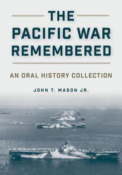 Hardcover The Pacific War Remembered: An Oral History Collection Book