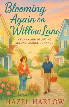 Paperback Blooming Again on Willow Lane: A Funny and Uplifting Second Chance Romance Book