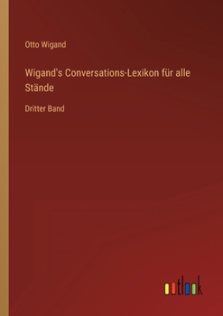 Paperback Wigand's Conversations-Lexikon für alle Stände: Dritter Band [German] Book