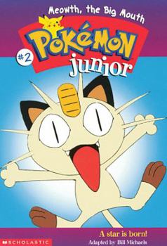 Meowth, the Big Mouth (Pokémon Junior Chapter Book) - Book #2 of the Pokemon Junior