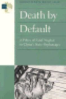 Paperback Death by Default: A Policy of Fatal Neglect in China's State Orphanages Book
