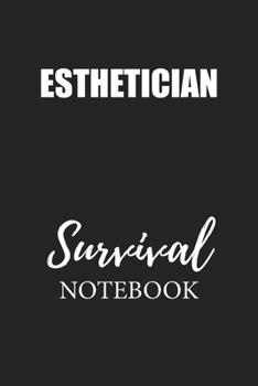 Esthetician Survival Notebook: Small Undated Weekly Planner for Work and Personal Everyday Use Habit Tracker Password Logbook Music Review Playlist Diary Journal