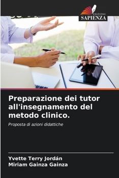 Preparazione dei tutor all'insegnamento del metodo clinico. (Italian Edition)