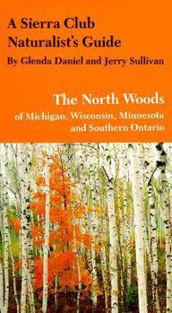 Paperback A Sierra Club Naturalist's Guide to the North Woods of Michigan, Wisconsin, and Minnesota Book