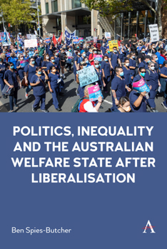 Paperback Politics, Inequality and the Australian Welfare State After Liberalisation Book