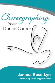 Paperback Choreographing Your Dance Career Book