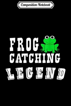Composition Notebook: Frog Catcher  Journal/Notebook Blank Lined Ruled 6x9 100 Pages