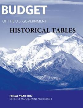 Paperback Budget of the U. S. Government - Historical Tables: Fiscal Year 2017 Book