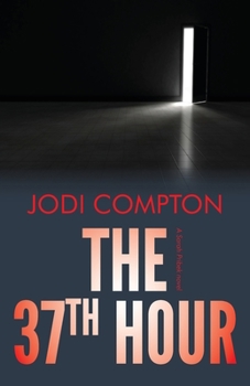 The 37th Hour - Book #1 of the Sarah Pribek