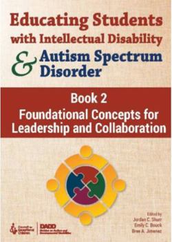 Paperback Educating Students with Intellectual Disability and Autism Spectrum Disorder Book 2: Foundational Concepts for Leadership and Collaboration Book