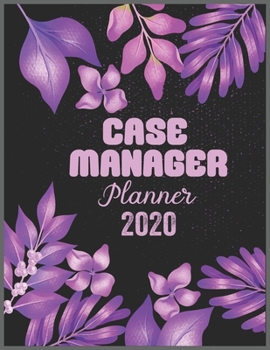 Paperback CASE MANAGER Planner 2020: Daily Weekly Planner with Monthly quick-view/over view with 2020 calendar Book