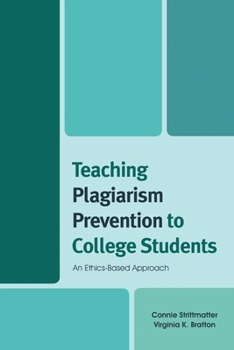 Paperback Teaching Plagiarism Prevention to College Students: An Ethics-Based Approach Book