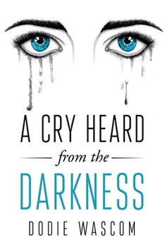 Paperback A Cry Heard from the Darkness Book