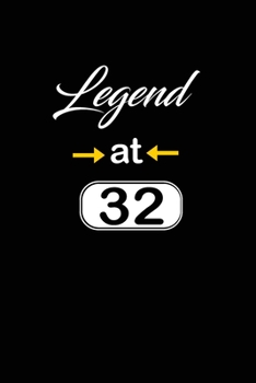 Legend at 32: funny and cute blank lined journal Notebook,Diary,planner Happy 32nd thirty-second Birthday Gift for thirty two year old daughter, son,boyfriend,girlfriend,men,women,wife and husband