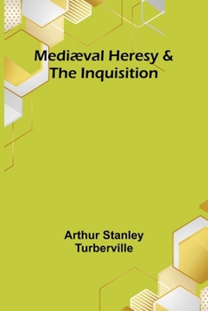 Paperback Mediæval Heresy & the Inquisition Book