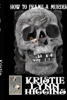Paperback How To Frame A Murder: Part Two: Household Of Death Mystery- An Illustrated Thriller Book