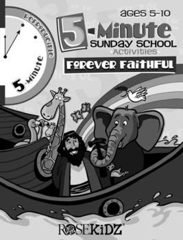 Paperback 5 Minute Sunday School Activities: Forever Faithful Book