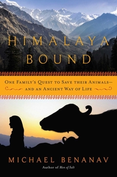Hardcover Himalaya Bound: One Family's Quest to Save Their Animals--And an Ancient Way of Life Book