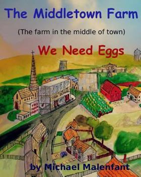 Paperback The Middletown Farm (The Farm in the Middle of Town): We Need Eggs Book
