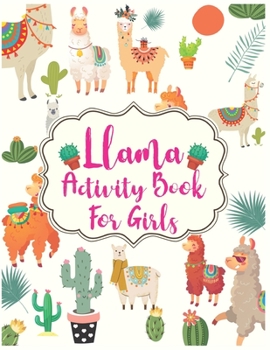Paperback Llama Activity Book For Girls: A Fun Kid Workbook Game For Learning, Coloring, Dot To Dot, Mazes and More Book