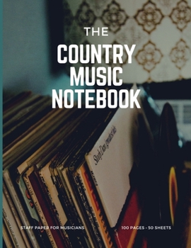 Paperback Country Music Notebook: Staff and Manuscript Paper for Music, Notes and Lyrics 8.5" x 11" (21.59 x 27.94 cm) Book