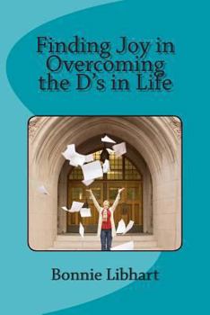 Paperback Finding Joy in Overcoming the D's in Life Book