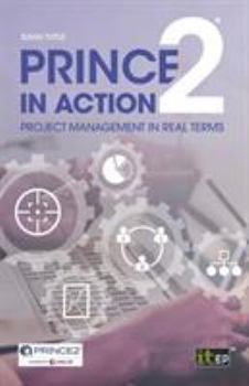 Paperback PRINCE2 in Action: Project management in real terms Book