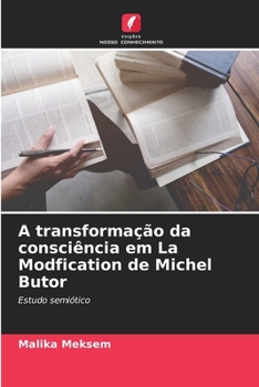 Paperback A transformação da consciência em La Modfication de Michel Butor [Portuguese] Book