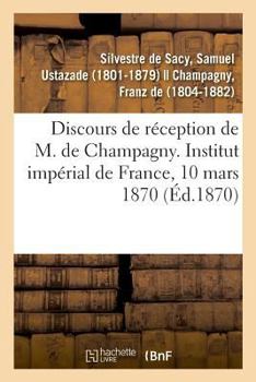 Paperback Discours de Réception de M. de Champagny [French] Book