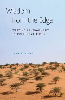 Hardcover Wisdom from the Edge: Writing Ethnography in Turbulent Times Book