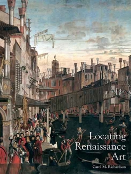 Locating Renaissance Art (Renaissance Art Reconsidered Open University)