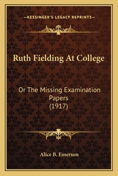 Ruth Fielding at College; or, The Missing Examination Papers - Book #11 of the Ruth Fielding