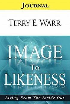 Paperback Image to Likeness Journal: Living From the Inside Out Book
