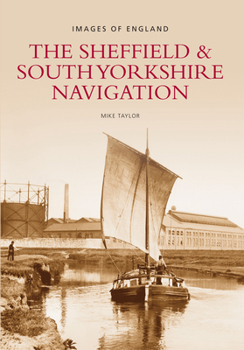 Paperback The Sheffield & S Yorkshire Navigation: Images of England Book