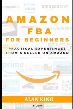 Paperback Amazon Fba for Beginners: Practical Experiences From A Seller On Amazon Book