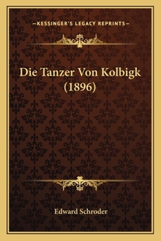 Paperback Die Tanzer Von Kolbigk (1896) [German] Book