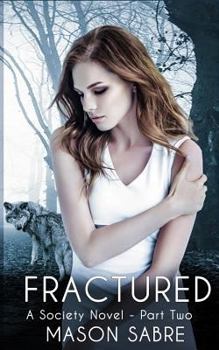 Fractured: Part Two - Book #12 of the Society