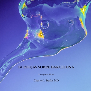 Paperback Burbujas Sobre Barcelona: La Ligereza del Ser [Spanish] Book