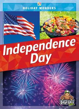 Independence Day - Holiday Wonders Series, Nonfiction Reading About Traditions & History for Young Readers Kindergarten - Grade 3 - Bigfoot Jr. Collection - Book  of the Holiday Wonders