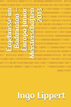 Paperback Ergebnisse im Badminton - Europa Junior Meisterschaften 2013 [German] Book