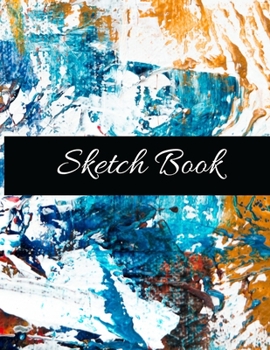 Sketch Book:  Large Artistic Creative Colorful Notebook for Drawing, Writing, Painting, Sketching or Doodling | Gift Idea for Artists, Students and Kids: 8.5"x11"- 110 pages glossy finish notebook