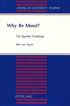 Paperback Why Be Moral?: The Egoistic Challenge Book
