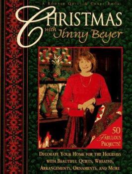 Hardcover Christmas with Jinny Beyer: Decorate Your Home for the Holidays with Beautiful Quilts, Wreaths, Arrangements, Ornaments, and More Book