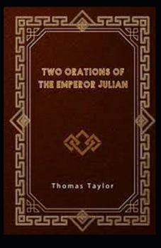 Two Orations of the Emperor Julian illustrated