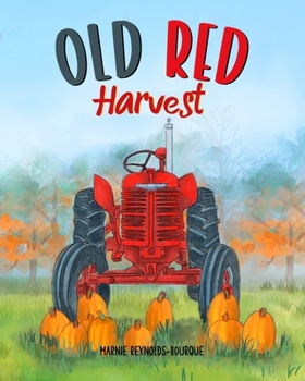 Old Red Harvest: Old Red helps with harvest season! (Old Red's Adventures)