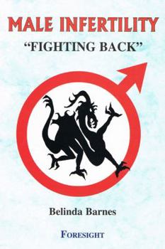 Paperback Male Infertility: Fighting Back. Belinda Barnes Book