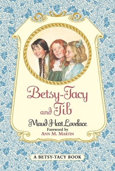 Betsy-Tacy and Tib - Book #2 of the Betsy-Tacy
