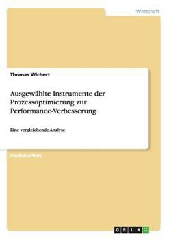 Paperback Ausgewählte Instrumente der Prozessoptimierung zur Performance-Verbesserung: Eine vergleichende Analyse [German] Book