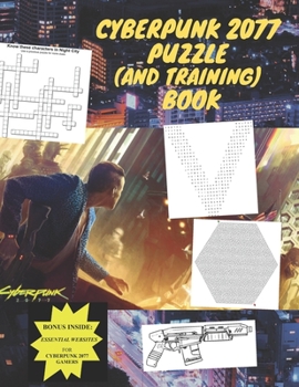 Paperback Cyberpunk 2077 Puzzle and Training Book: A Renegade Cyberpunk's Guide to the World of Cyberpunk 2077 (black and white interior) Book